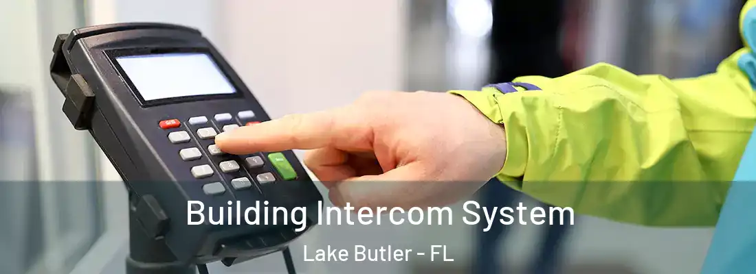  Building Intercom System Lake Butler - FL
