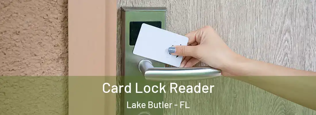  Card Lock Reader Lake Butler - FL