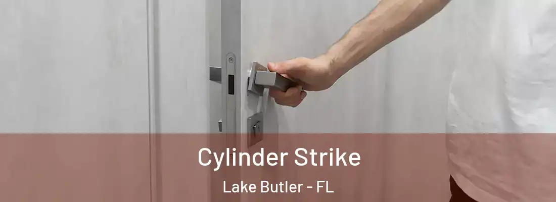  Cylinder Strike Lake Butler - FL