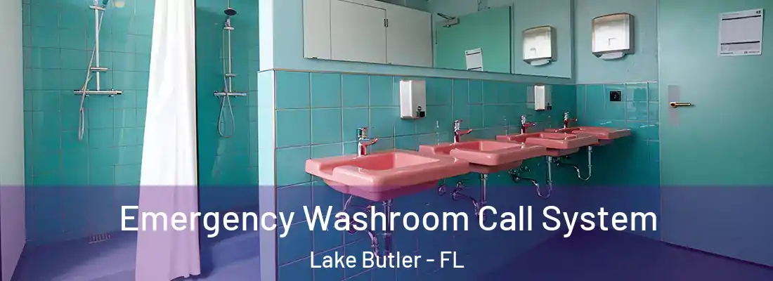Emergency Washroom Call System Lake Butler - FL
