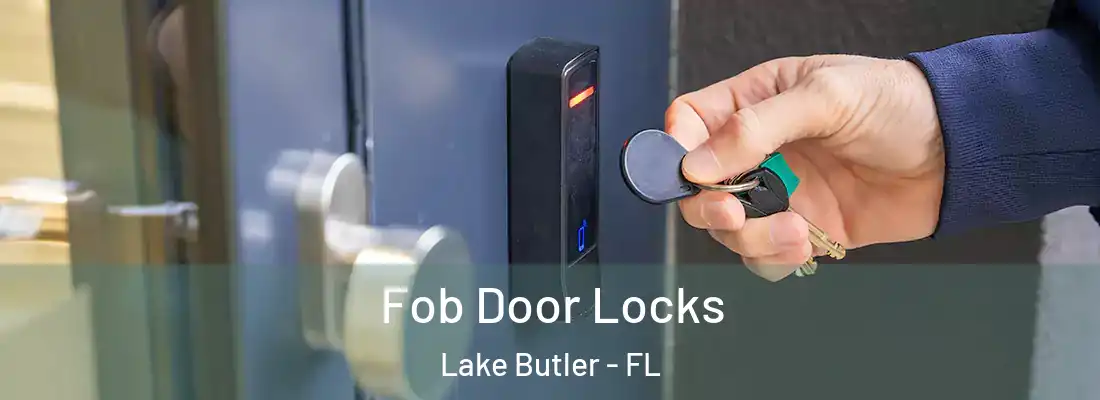  Fob Door Locks Lake Butler - FL