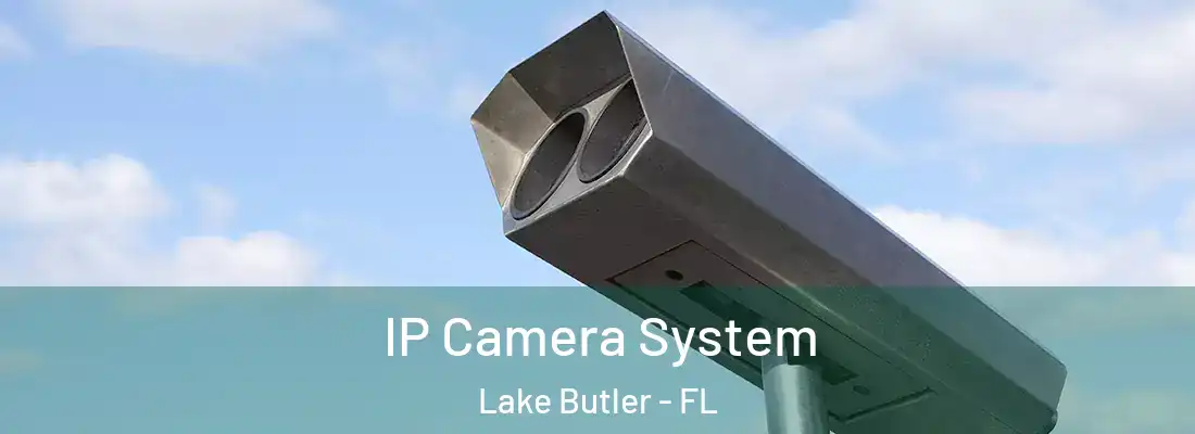  IP Camera System Lake Butler - FL