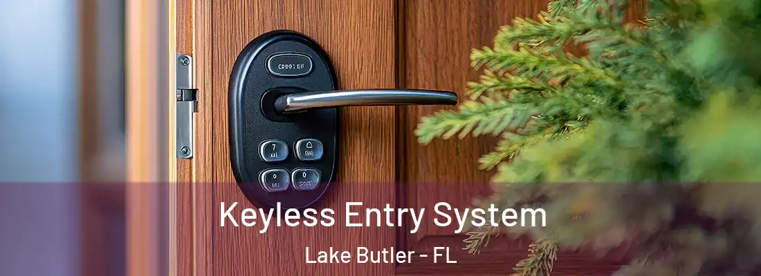 Keyless Entry System Lake Butler - FL