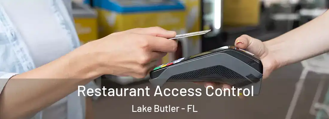 Restaurant Access Control Lake Butler - FL