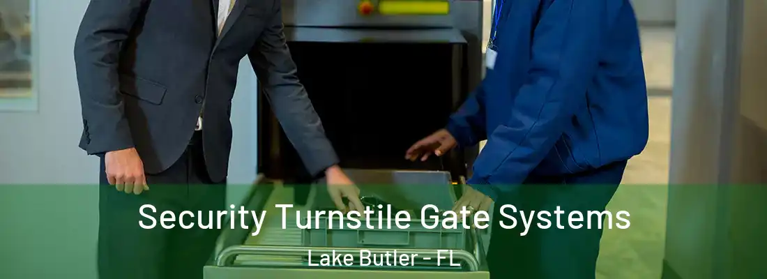  Security Turnstile Gate Systems Lake Butler - FL