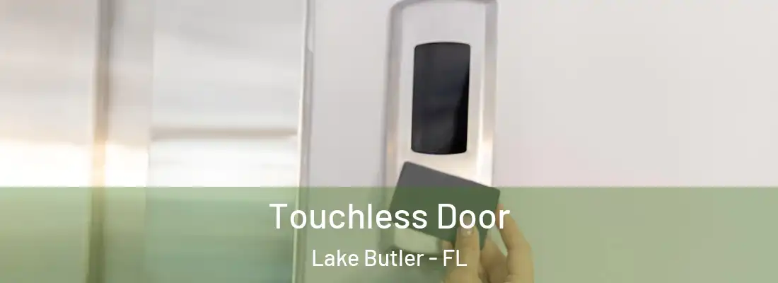  Touchless Door Lake Butler - FL